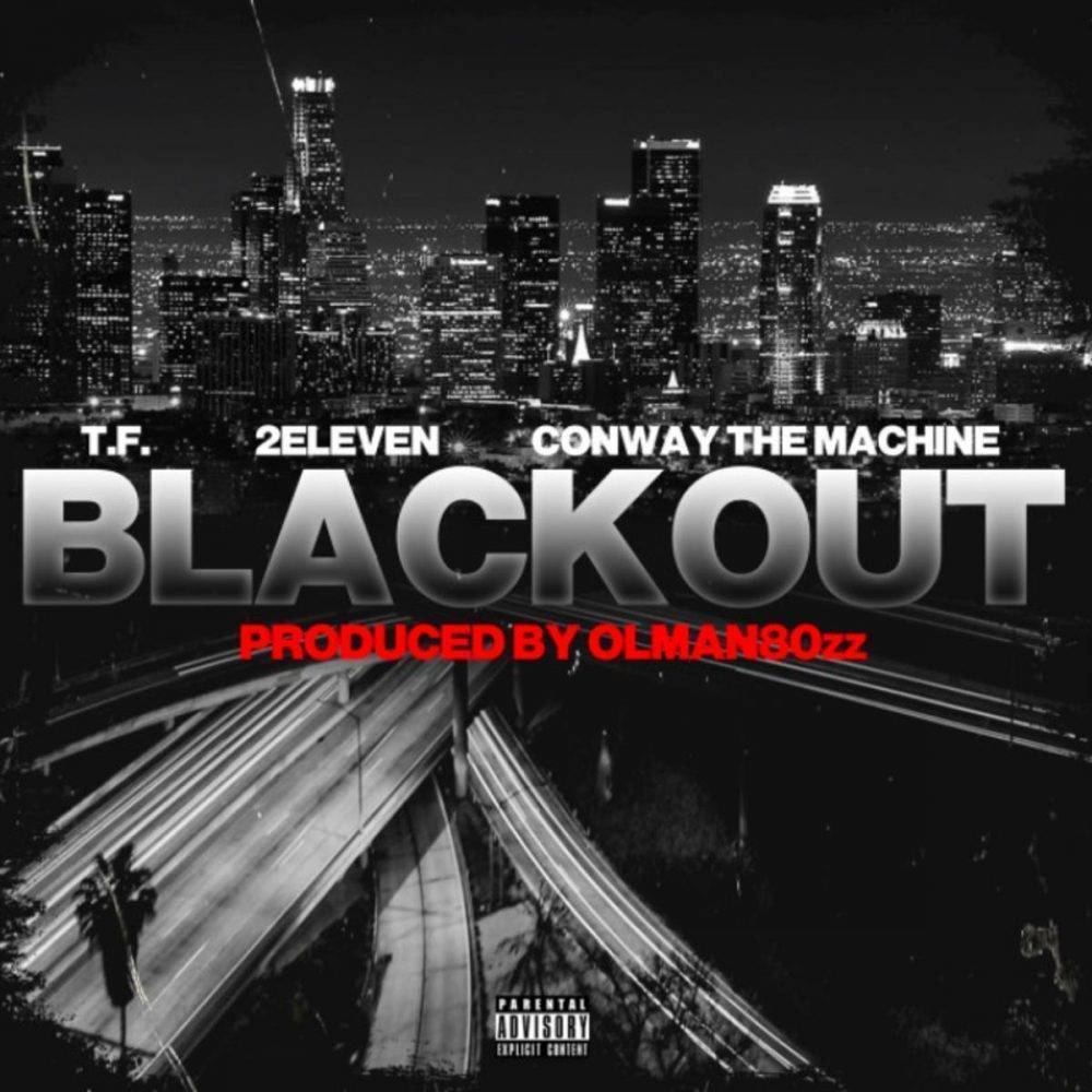 T.F. ft. 2Eleven & Conway The Machine – Blackout