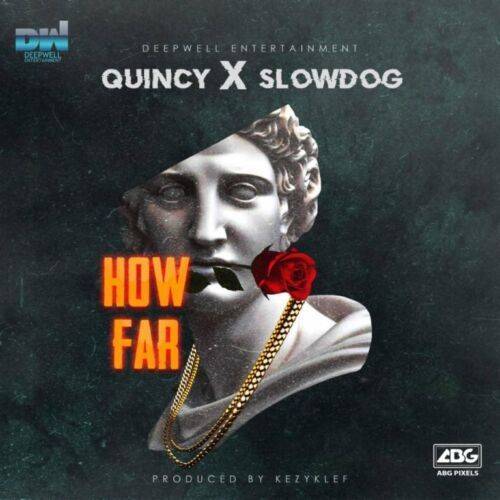 Slowdog x Quincy – How Far (Mp3)