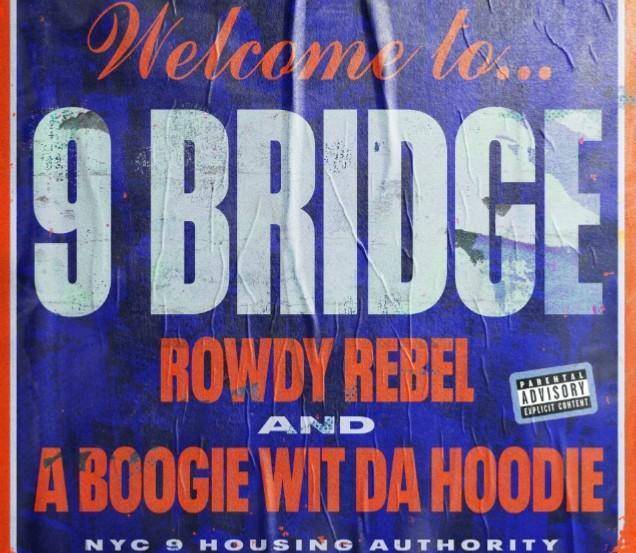 A Boogie wit da Hoodie Ft. Rowdy Rebel – 9 Bridge
