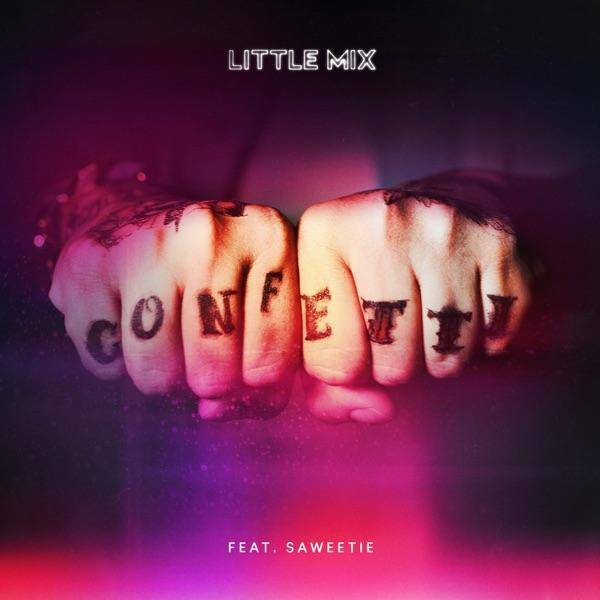 Little Mix Ft. Saweetie – Confetti