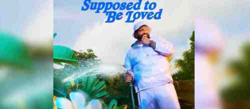 DJ Khaled – SUPPOSED TO BE LOVED