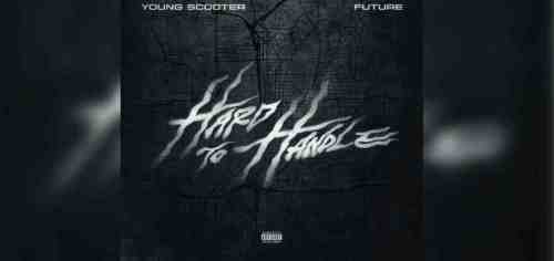 Young Scooter – Hard To Handle