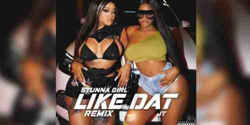 Stunna Girl – Like Dat (Remix)