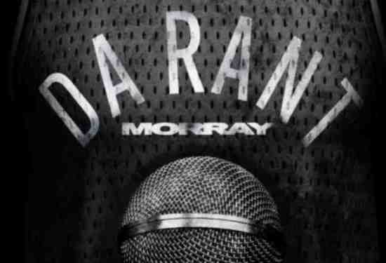 Morray – Da Rant