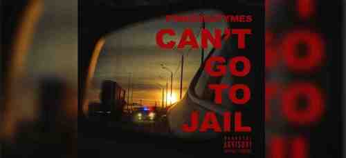 Finesse2tymes – Can’t Go To Jail