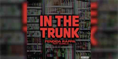 FendiDa Rappa – In The Trunk