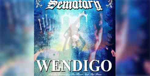 SEMATARY – WENDIGO