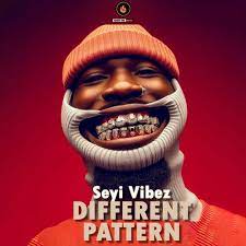 Seyi Vibez – Different Patterns