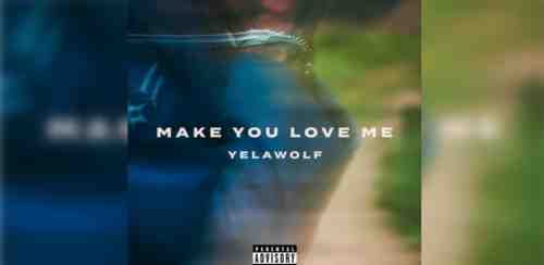 Yelawolf – Make You Love Me