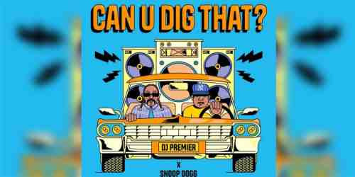 DJ Premier – Can U Dig That