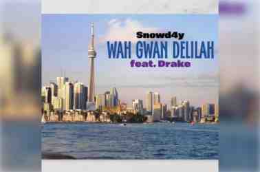 Snowd4y – Wah Gwan Delilah