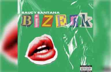 Saucy Santana – Bizerk