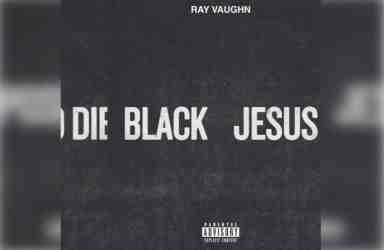 Ray Vaughn – Black Jesus