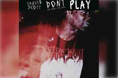 Travis Scott – Don’t Play