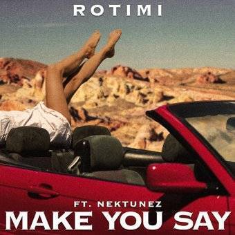 Rotimi – Make You Say
