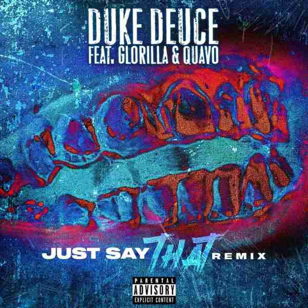 Duke Deuce – JUST SAT THAT (Remix)
