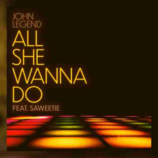 John Legend – All She Wanna Do