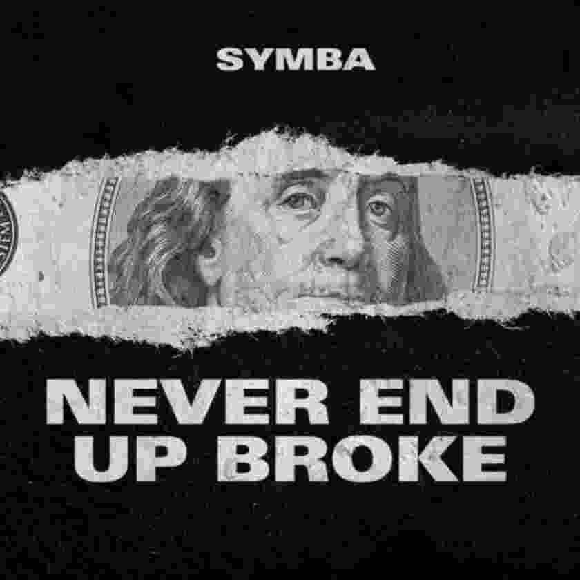 Symba – Never End Up Broke