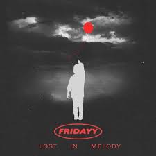 Fridayy – Lost In Melody