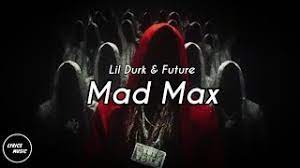 Lil Durk – Mad Max