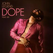 John Legend ft. J.I.D – Dope
