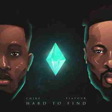 Chike – Hard To Find