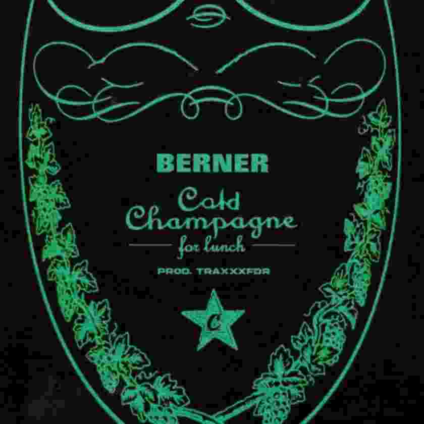 Berner – Cold Champagne For Lunch