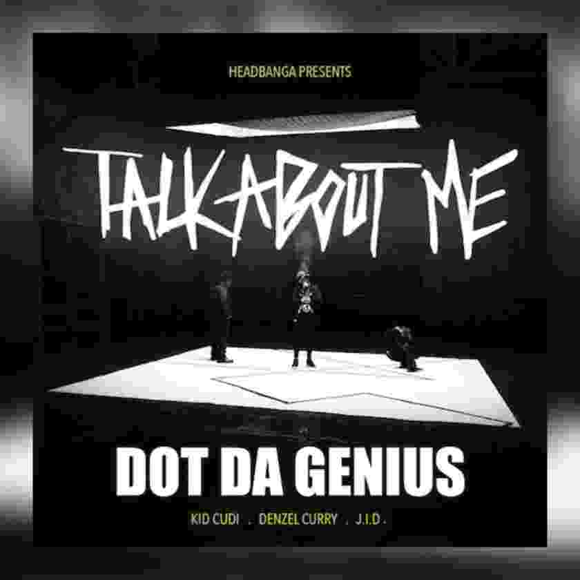 Dot Da Genius ft. Kid Cudi – Talk About Me