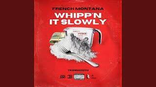 French Montana – Whipping It Slowly