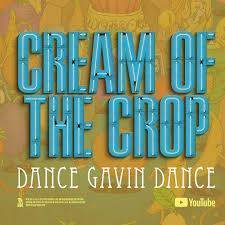 Dance Gavin Dance – Cream of the Crop