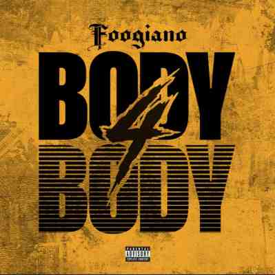 Foogiano – Body 4 Body