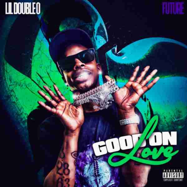 Lil Double 0 – Good On Love