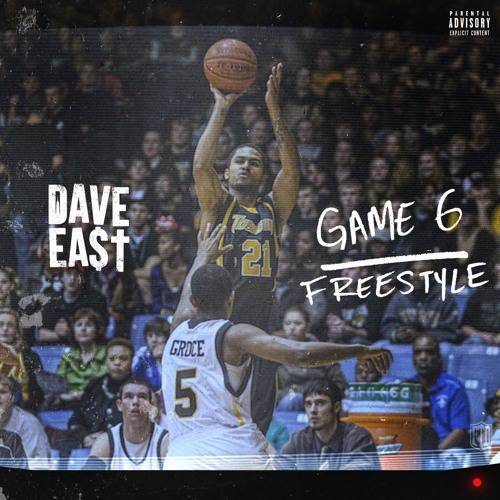 Dave East – Game 6