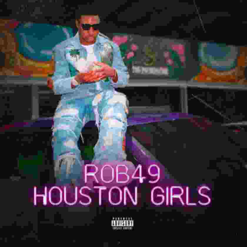Rob49 – Houston Girls