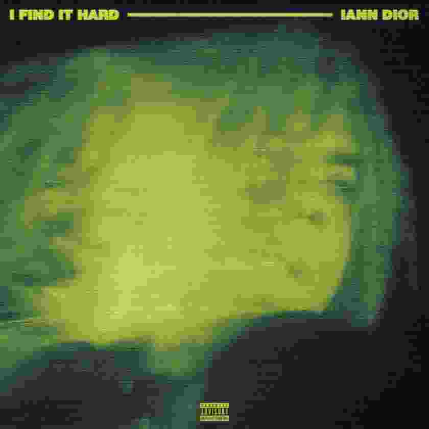 iann dior – I Find It Hard