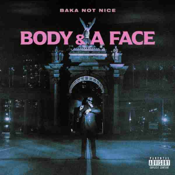 Baka Not Nice – Body & A Face